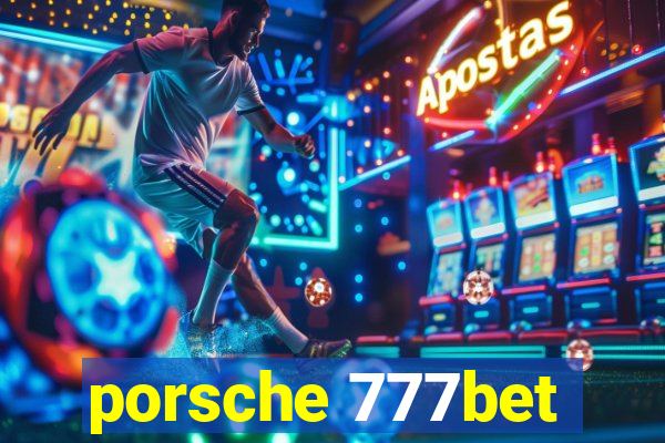 porsche 777bet